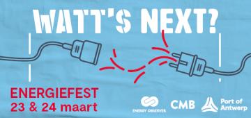 Watt’s Next? EnergieFest over de energie van morgen in de haven van Antwerpen (23/24 maart)