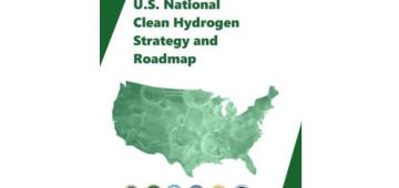 First-Ever US Clean Hydrogen Strategy and Roadmap to Build a Clean Energy Future